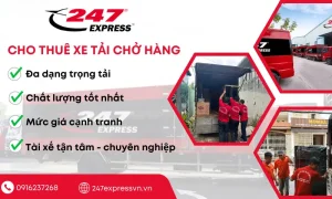 Dịch vụ cho thuê xe tải chở hàng tại 247Express là giải pháp tối ưu cho khách hàng khi có nhu cầu vận chuyển